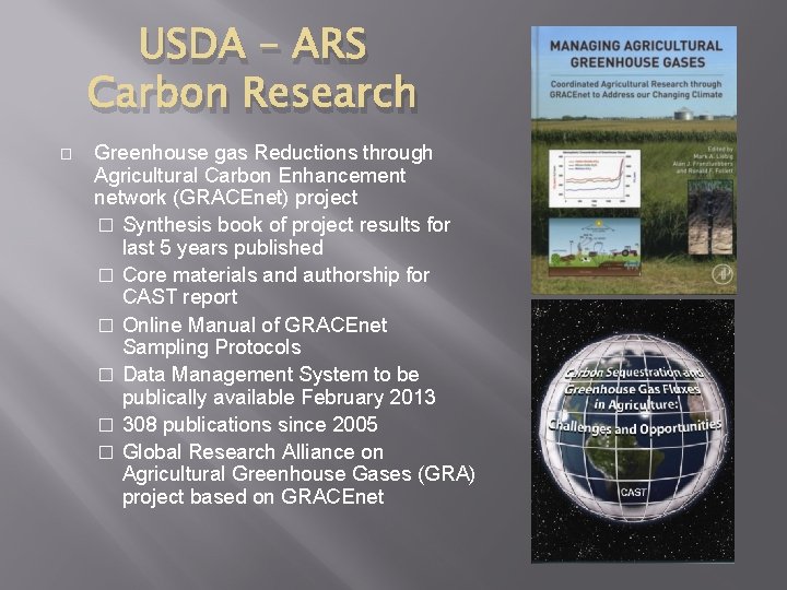 USDA – ARS Carbon Research � Greenhouse gas Reductions through Agricultural Carbon Enhancement network