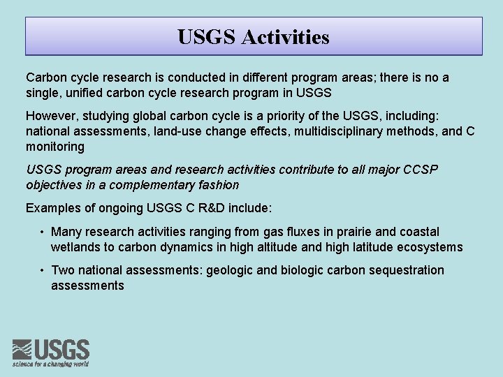 USGS Activities Carbon cycle research is conducted in different program areas; there is no