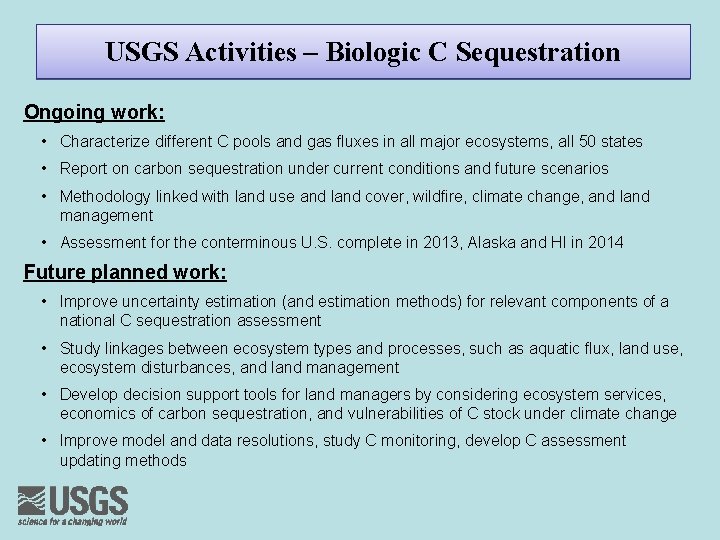 USGS Activities – Biologic C Sequestration Ongoing work: • Characterize different C pools and