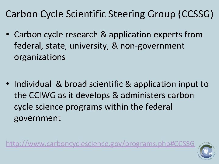 Carbon Cycle Scientific Steering Group (CCSSG) • Carbon cycle research & application experts from