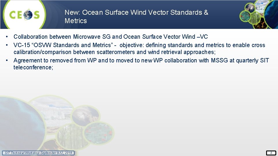 New: Ocean Surface Wind Vector Standards & Metrics • Collaboration between Microwave SG and