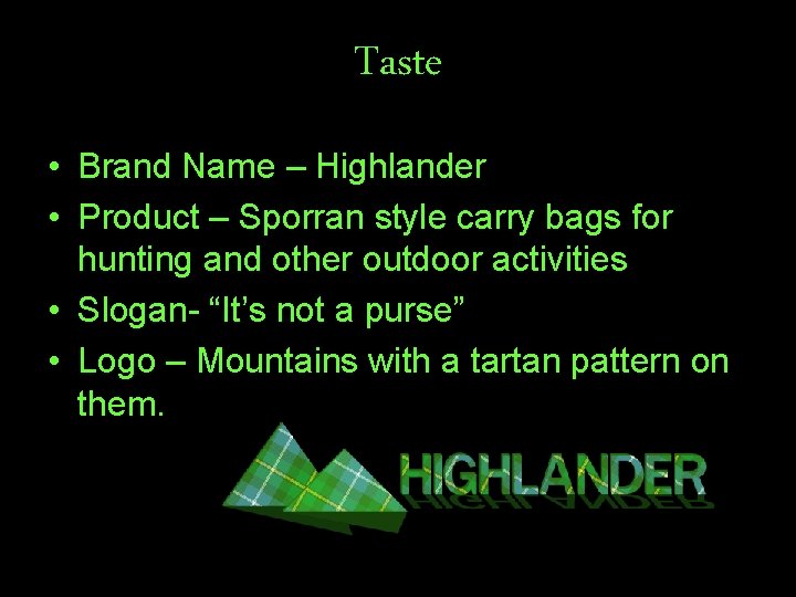 Taste • Brand Name – Highlander • Product – Sporran style carry bags for