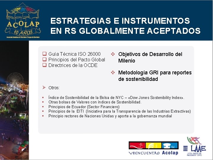 ESTRATEGIAS E INSTRUMENTOS EN RS GLOBALMENTE ACEPTADOS q Guía Técnica ISO 26000 v Objetivos