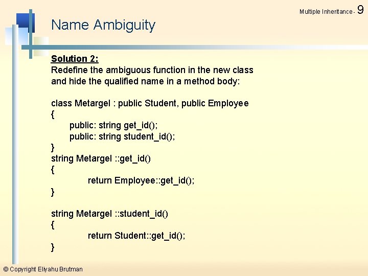 Multiple Inheritance - Name Ambiguity Solution 2: Redefine the ambiguous function in the new