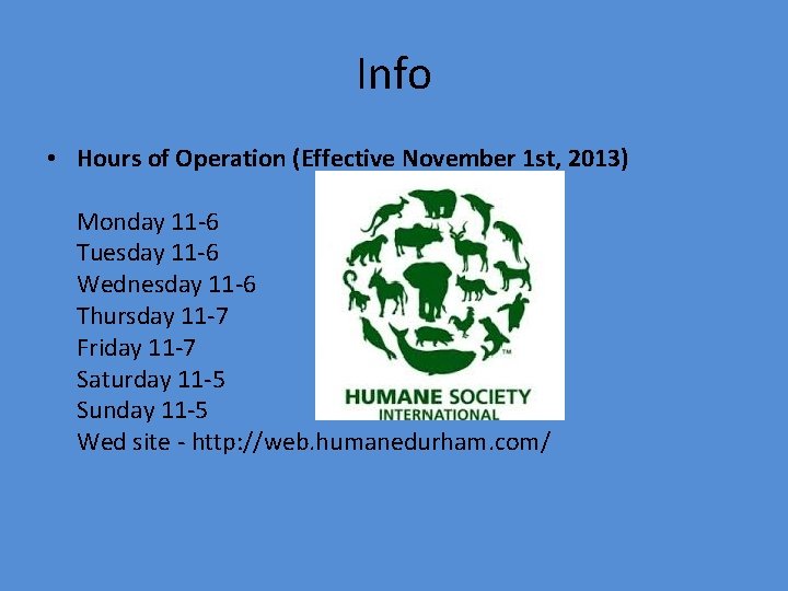 Info • Hours of Operation (Effective November 1 st, 2013) Monday 11 -6 Tuesday