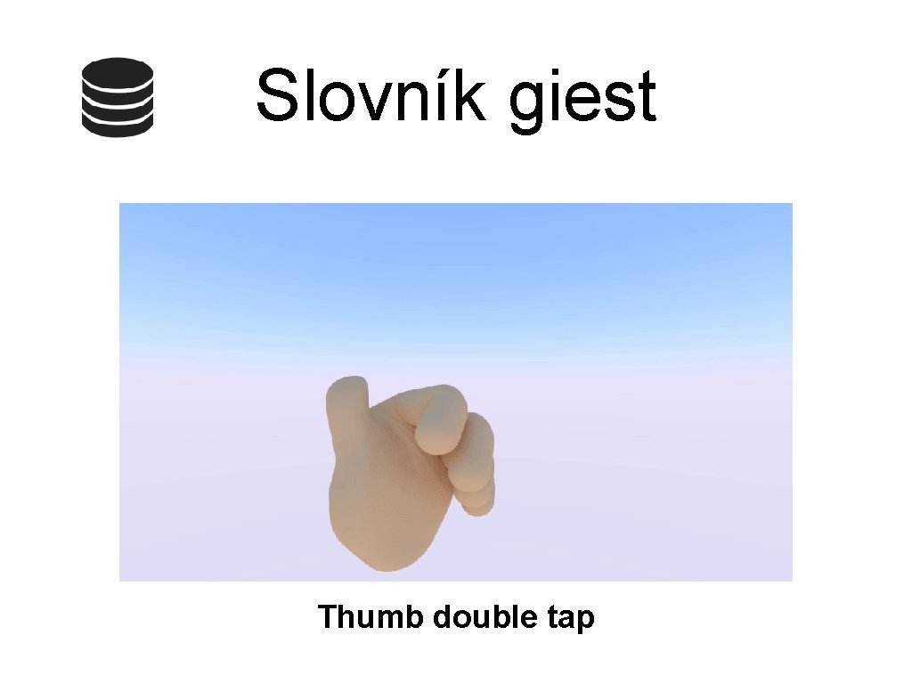 Slovník giest Thumb double tap 