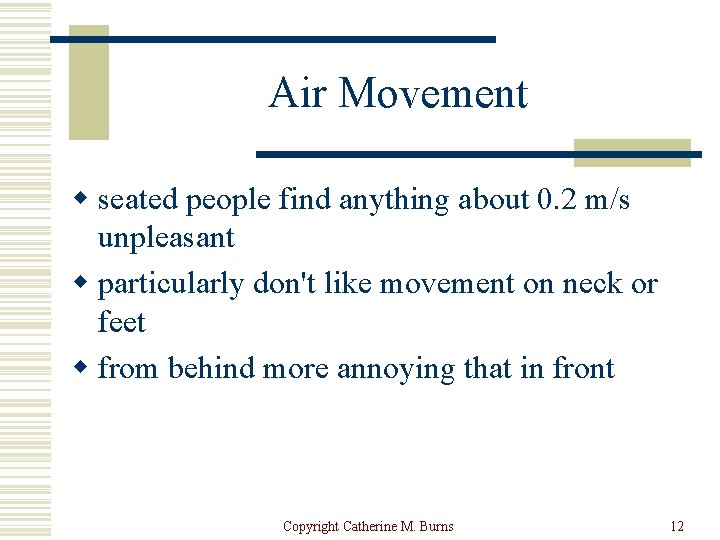 Air Movement w seated people find anything about 0. 2 m/s unpleasant w particularly