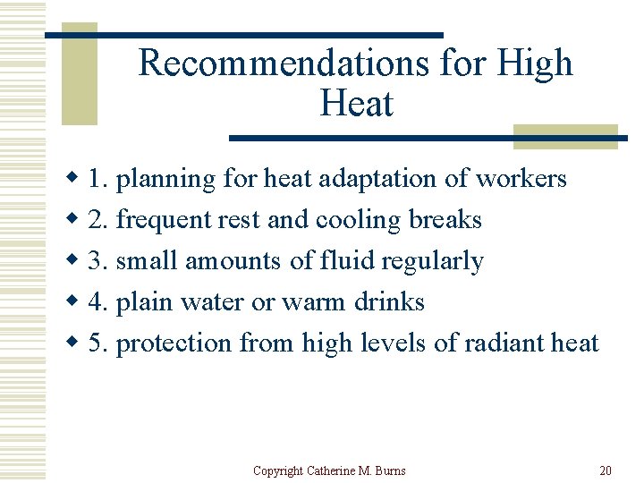 Recommendations for High Heat w 1. planning for heat adaptation of workers w 2.