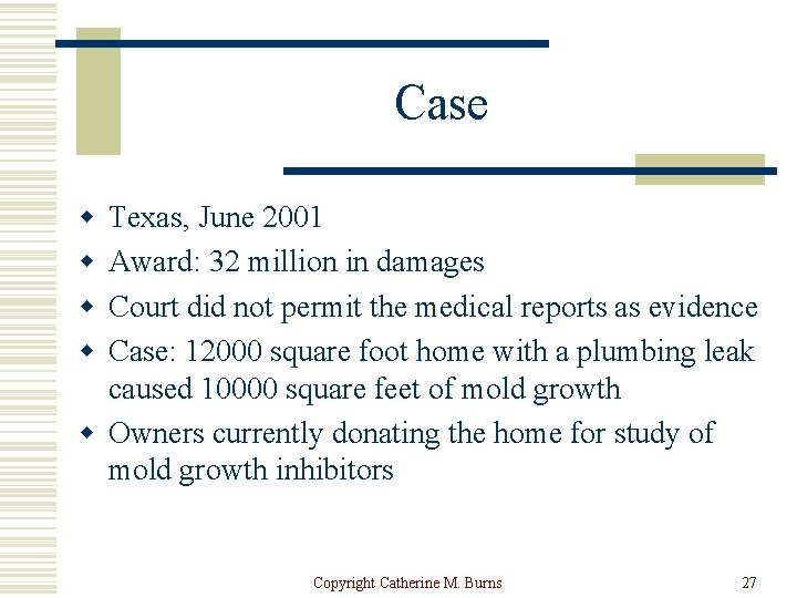 Case w w Texas, June 2001 Award: 32 million in damages Court did not