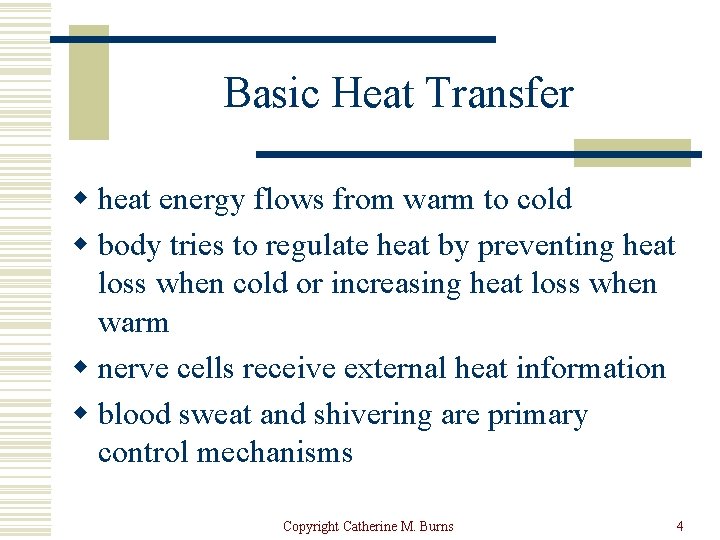 Basic Heat Transfer w heat energy flows from warm to cold w body tries