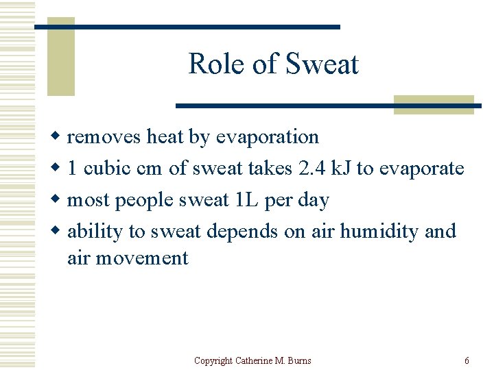 Role of Sweat w removes heat by evaporation w 1 cubic cm of sweat