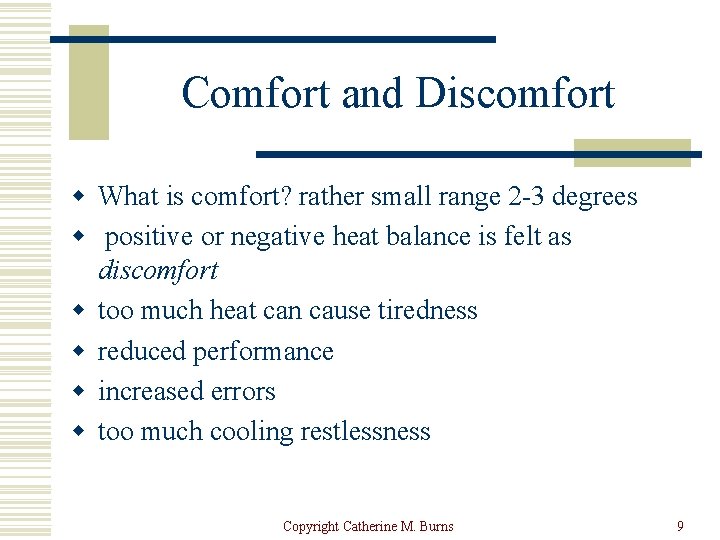 Comfort and Discomfort w What is comfort? rather small range 2 -3 degrees w