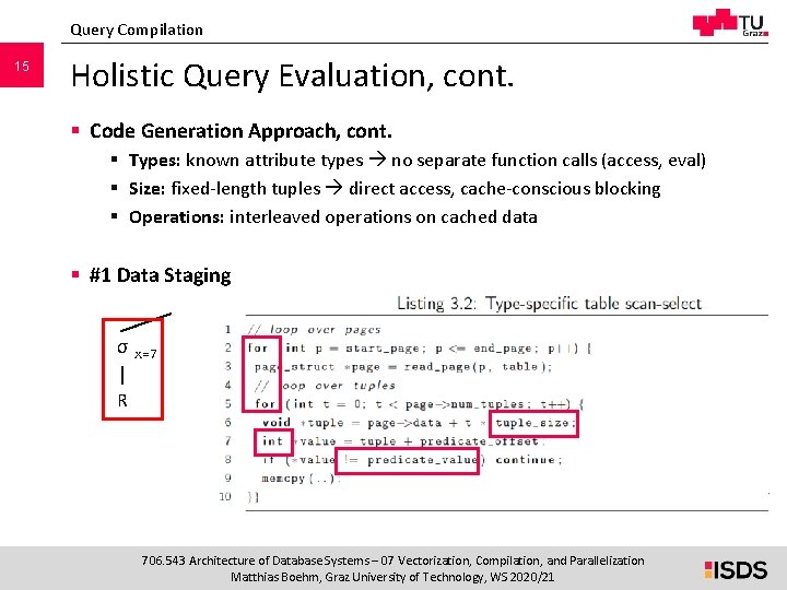 Query Compilation 15 Holistic Query Evaluation, cont. § Code Generation Approach, cont. § Types: Query Compilation 15 Holistic Query Evaluation, cont. § Code Generation Approach, cont. § Types:
