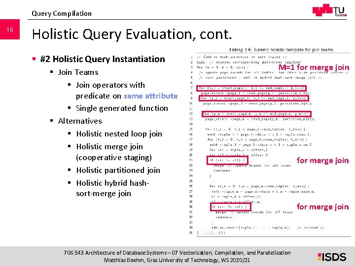 Query Compilation 16 Holistic Query Evaluation, cont. § #2 Holistic Query Instantiation § Join Query Compilation 16 Holistic Query Evaluation, cont. § #2 Holistic Query Instantiation § Join