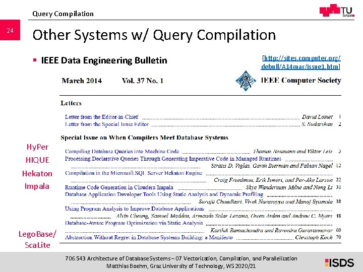 Query Compilation 24 Other Systems w/ Query Compilation § IEEE Data Engineering Bulletin [http: Query Compilation 24 Other Systems w/ Query Compilation § IEEE Data Engineering Bulletin [http: