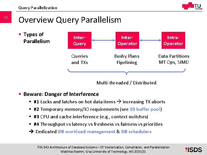 Query Parallelization 33 Overview Query Parallelism § Types of Parallelism Inter. Query Inter. Operator Query Parallelization 33 Overview Query Parallelism § Types of Parallelism Inter. Query Inter. Operator