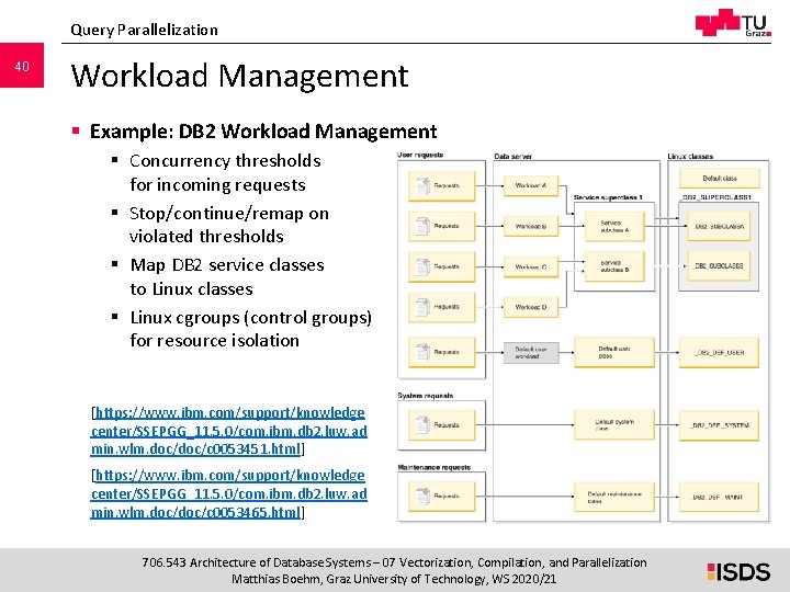 Query Parallelization 40 Workload Management § Example: DB 2 Workload Management § Concurrency thresholds Query Parallelization 40 Workload Management § Example: DB 2 Workload Management § Concurrency thresholds