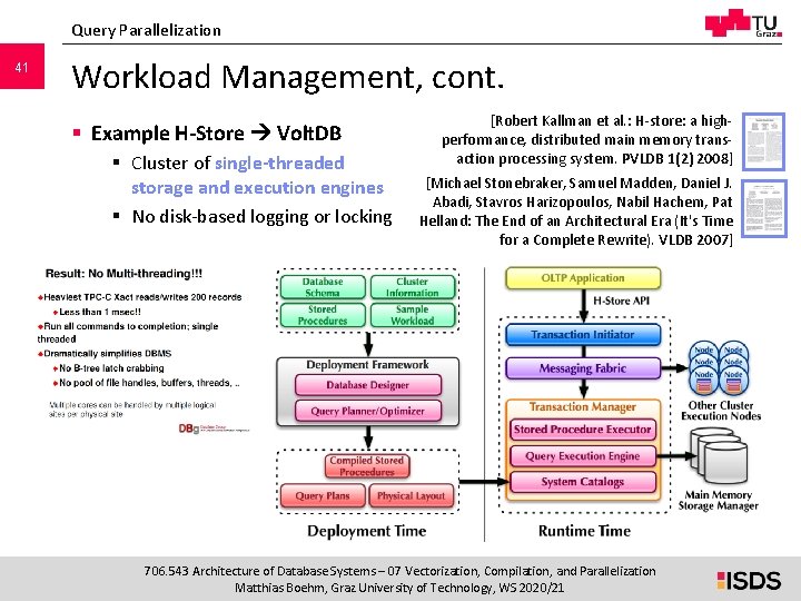 Query Parallelization 41 Workload Management, cont. § Example H-Store Volt. DB § Cluster of Query Parallelization 41 Workload Management, cont. § Example H-Store Volt. DB § Cluster of