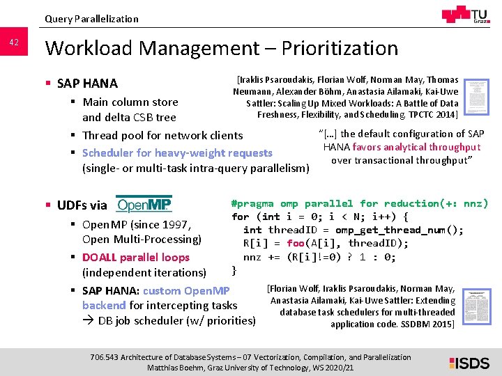 Query Parallelization 42 Workload Management – Prioritization § SAP HANA [Iraklis Psaroudakis, Florian Wolf, Query Parallelization 42 Workload Management – Prioritization § SAP HANA [Iraklis Psaroudakis, Florian Wolf,