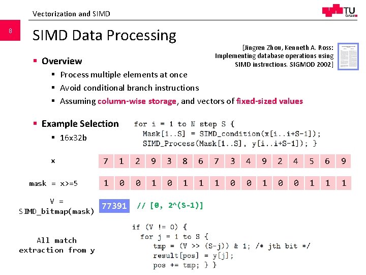 Vectorization and SIMD 8 SIMD Data Processing [Jingren Zhou, Kenneth A. Ross: Implementing database Vectorization and SIMD 8 SIMD Data Processing [Jingren Zhou, Kenneth A. Ross: Implementing database