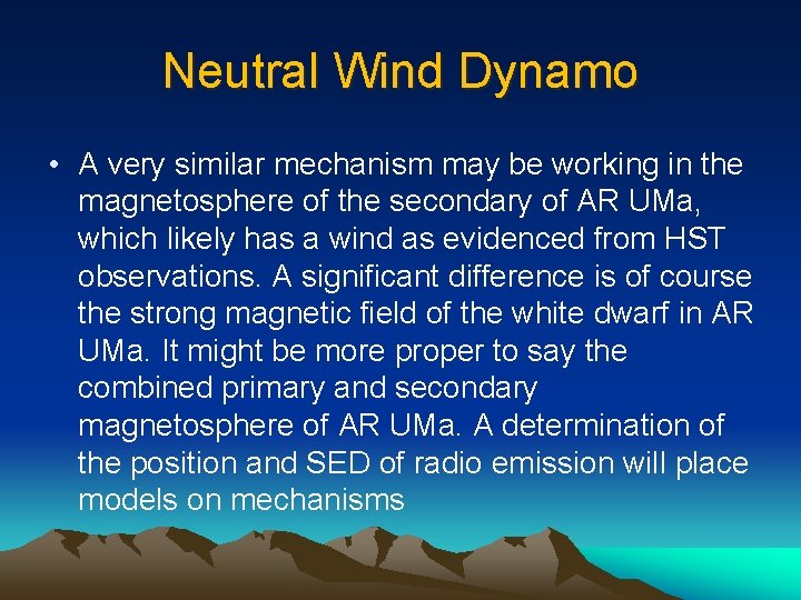 Neutral Wind Dynamo • A very similar mechanism may be working in the magnetosphere
