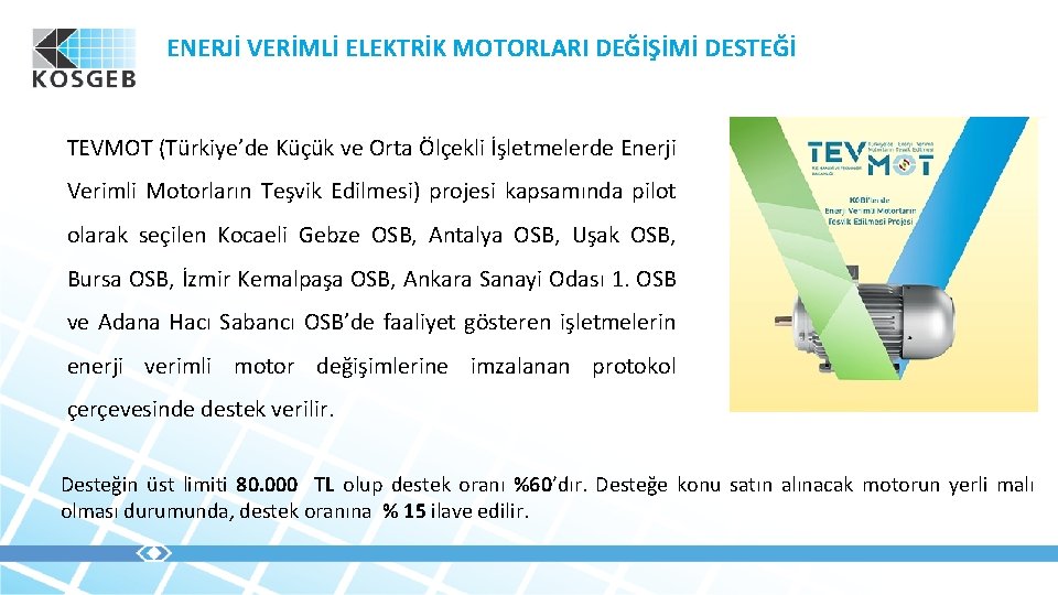 ENERJİ VERİMLİ ELEKTRİK MOTORLARI DEĞİŞİMİ DESTEĞİ TEVMOT (Türkiye’de Küçük ve Orta Ölçekli İşletmelerde Enerji