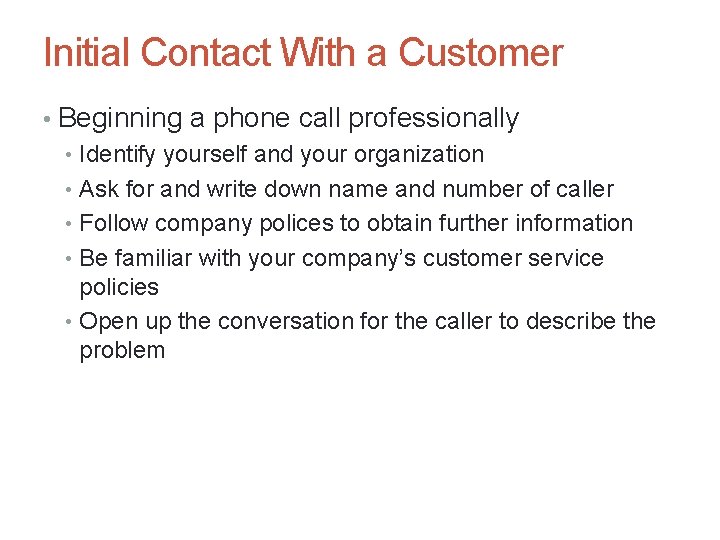 Initial Contact With a Customer • Beginning a phone call professionally • Identify yourself