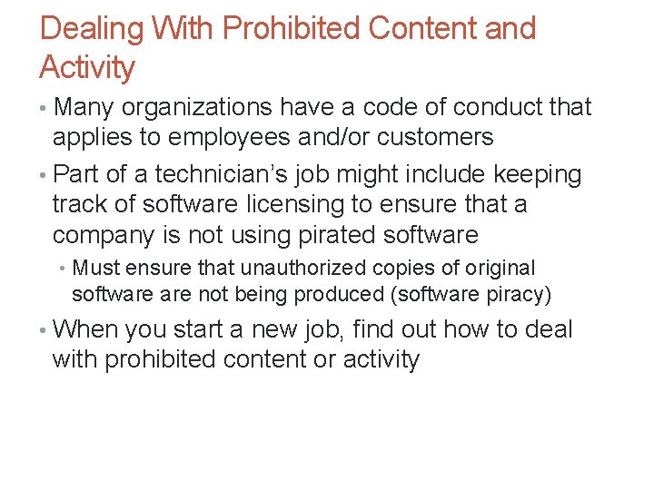 Dealing With Prohibited Content and Activity • Many organizations have a code of conduct