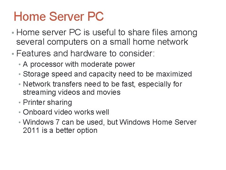 Home Server PC • Home server PC is useful to share files among several