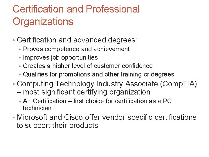 Certification and Professional Organizations • Certification and advanced degrees: • Proves competence and achievement
