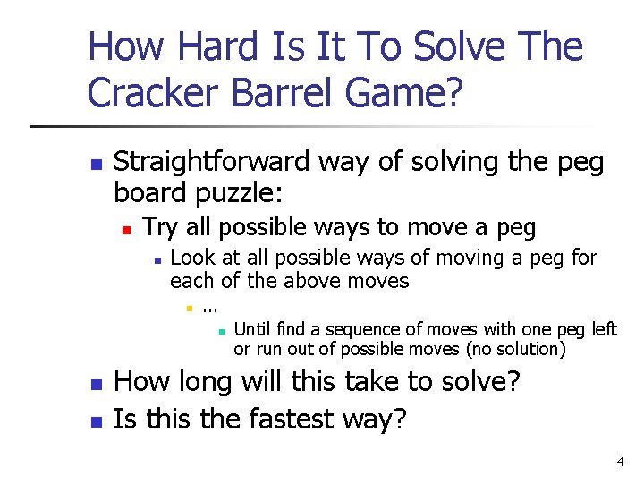 How Hard Is It To Solve The Cracker Barrel Game? n Straightforward way of