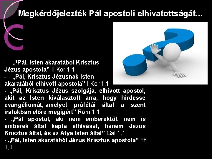 Megkérdőjelezték Pál apostoli elhivatottságát. . . - „ 1 Pál, Isten akaratából Krisztus Jézus