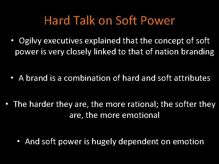 Hard Talk on Soft Power • Ogilvy executives explained that the concept of soft
