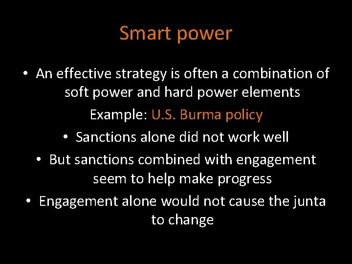 Smart power • An effective strategy is often a combination of soft power and