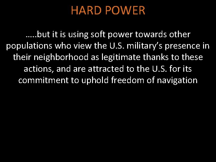 HARD POWER …. . but it is using soft power towards other populations who