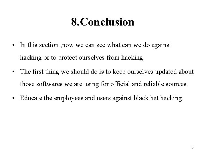 8. Conclusion • In this section , now we can see what can we