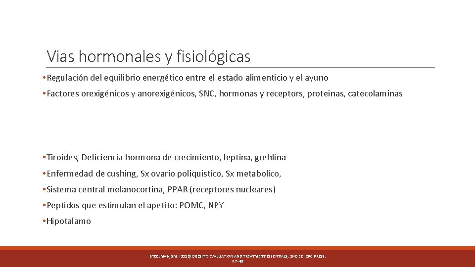 Vias hormonales y fisiológicas • Regulación del equilibrio energético entre el estado alimenticio y