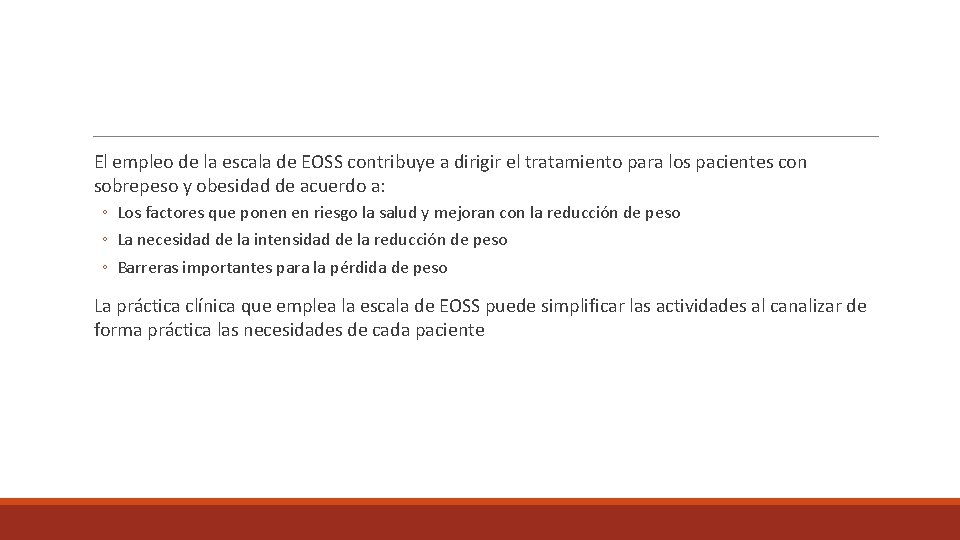 El empleo de la escala de EOSS contribuye a dirigir el tratamiento para los