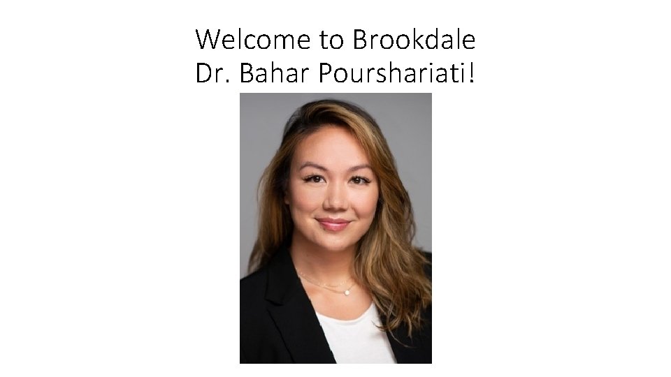 Welcome to Brookdale Dr. Bahar Pourshariati! 