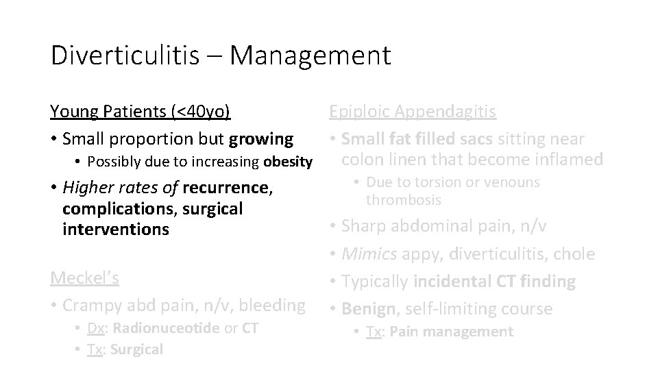 Diverticulitis – Management Epiploic Appendagitis • Small fat filled sacs sitting near colon linen