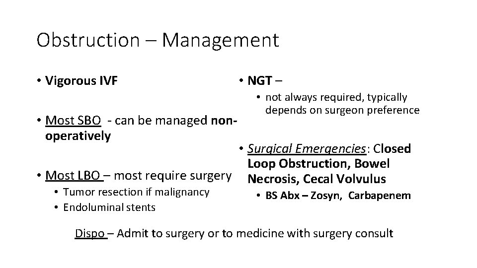 Obstruction – Management • Vigorous IVF • Most SBO - can be managed nonoperatively