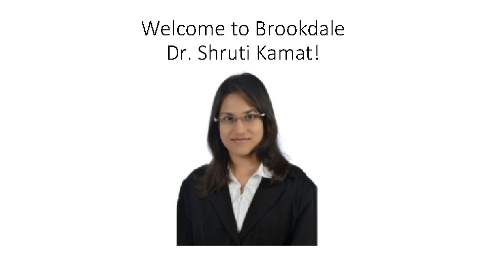 Welcome to Brookdale Dr. Shruti Kamat! 