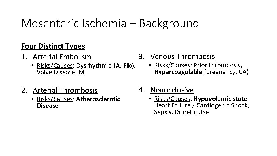 Mesenteric Ischemia – Background Four Distinct Types 1. Arterial Embolism 3. Venous Thrombosis 2.