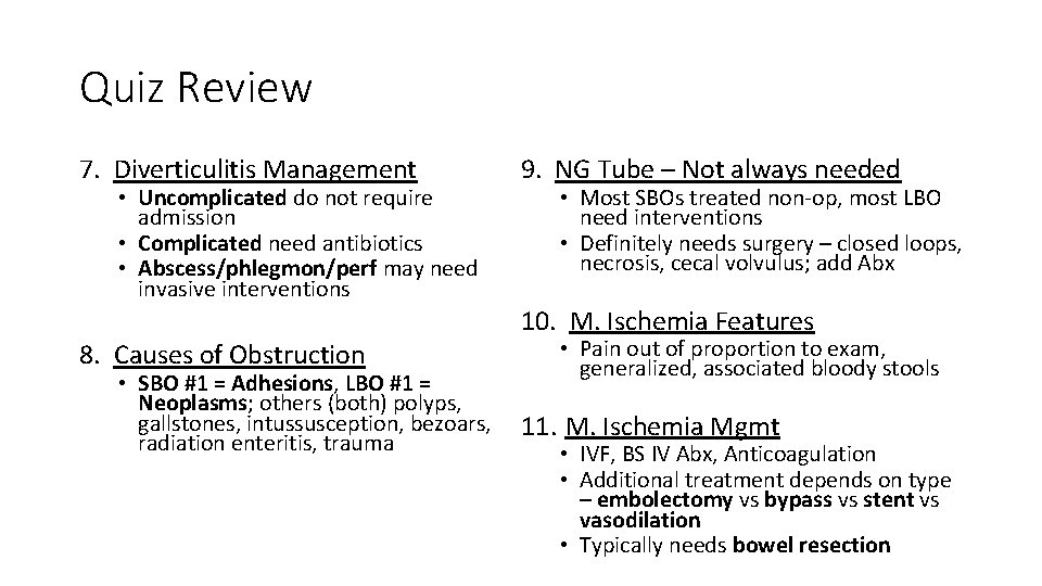 Quiz Review 7. Diverticulitis Management • Uncomplicated do not require admission • Complicated need