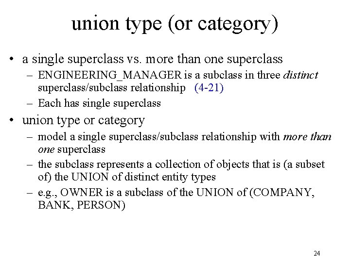 union type (or category) • a single superclass vs. more than one superclass –