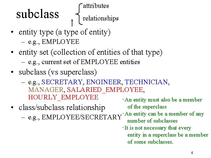 subclass attributes relationships • entity type (a type of entity) – e. g. ,