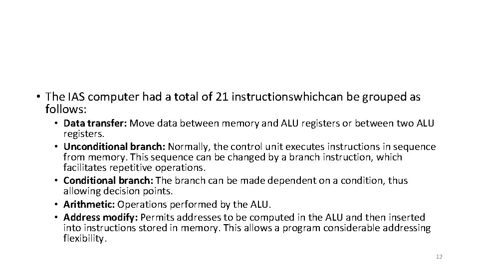  • The IAS computer had a total of 21 instructionswhichcan be grouped as