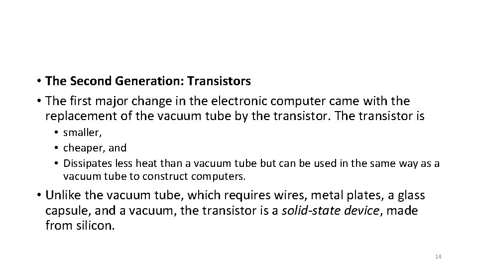  • The Second Generation: Transistors • The first major change in the electronic