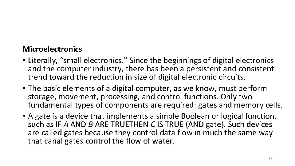 Microelectronics • Literally, “small electronics. ” Since the beginnings of digital electronics and the