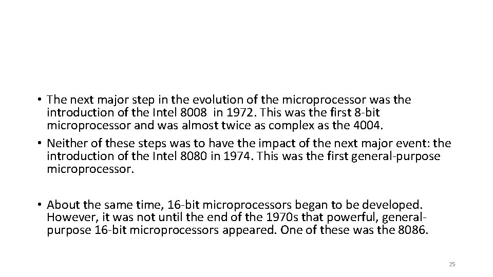  • The next major step in the evolution of the microprocessor was the